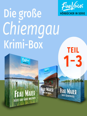 cover image of Die große Chiemgau Krimi-Box--Frau Maier fischt im Trüben + Frau Maier hört das Gras wachsen + Frau Maier sieht Gespenster (ungekürzt)